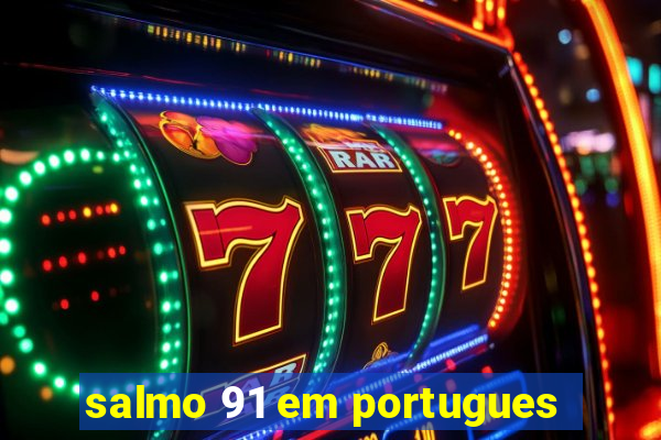 salmo 91 em portugues